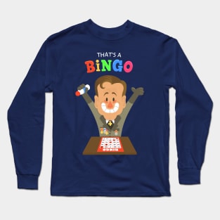 That's a Bingo! Long Sleeve T-Shirt